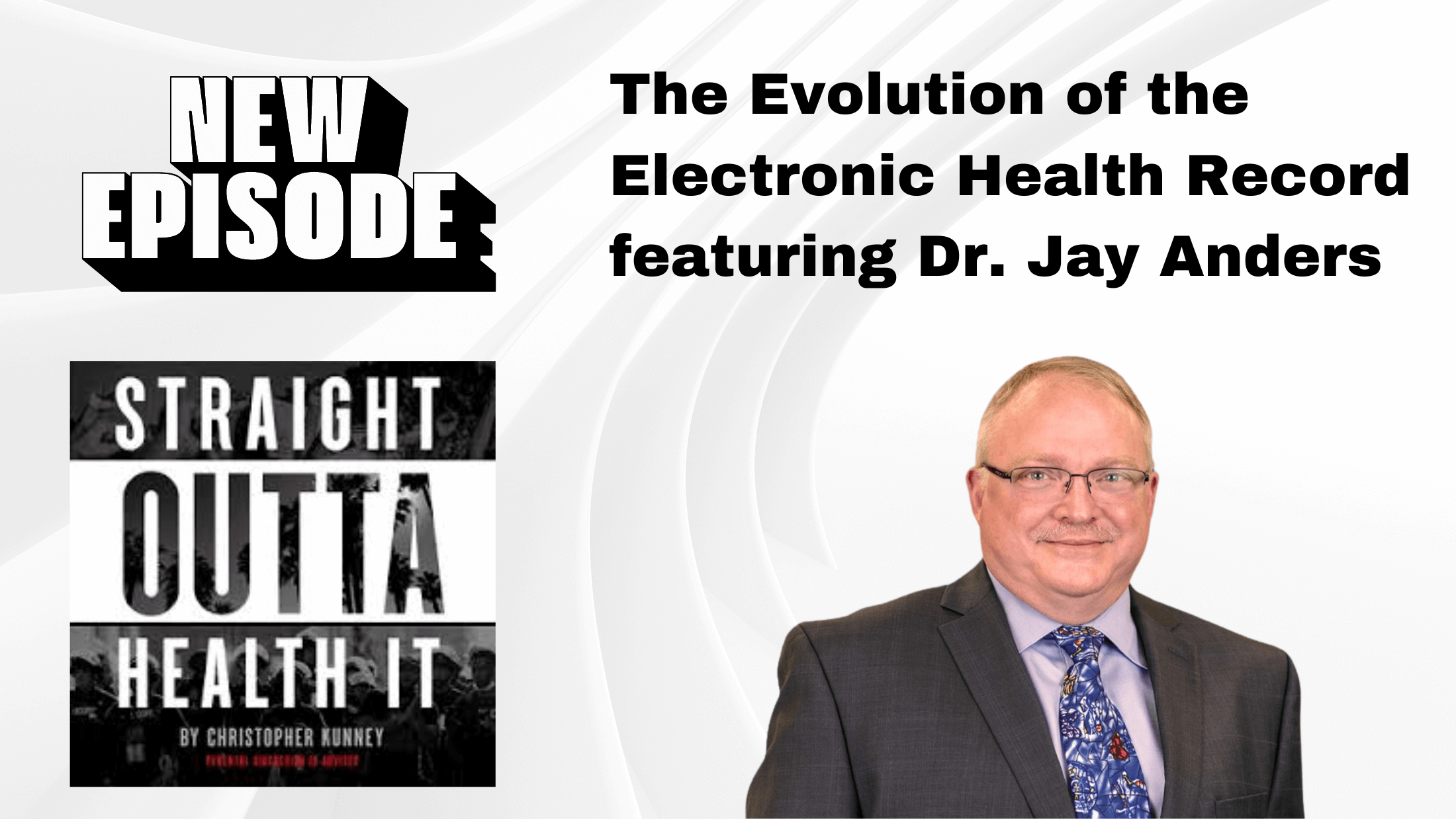 The Evolution of the Electronic Health Record – Dr. Jay Anders