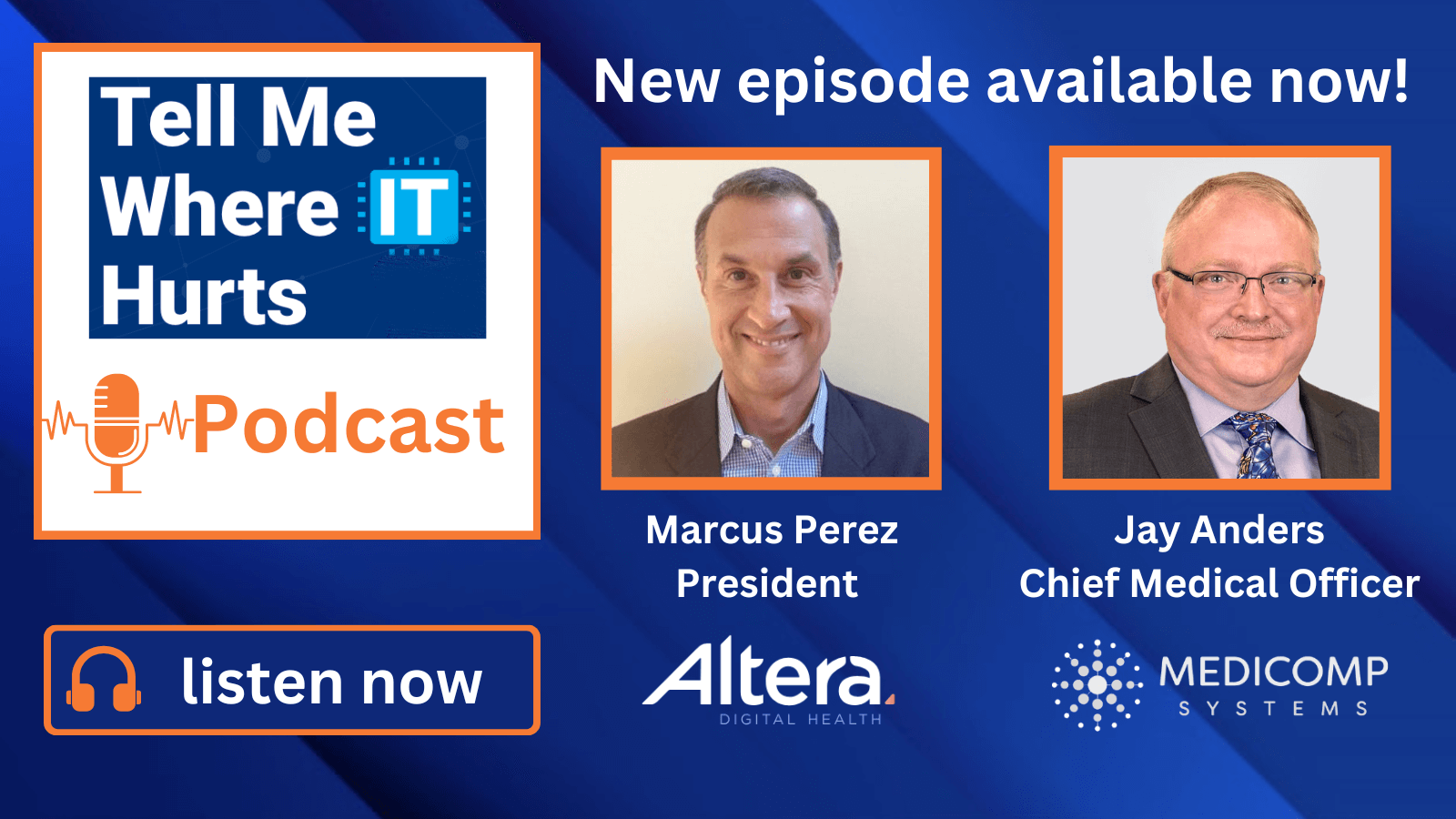 “Tell Me Where IT Hurts” Podcast Guest: Marcus Perez, President, Altera Digital Health