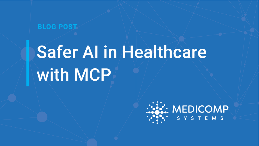 How MCP Creates Safer, More Useful AI for Clinicians and Developers