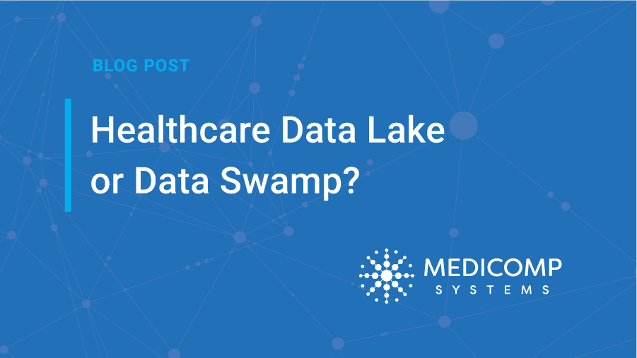 Healthcare Data Lake or Data Swamp? Why Activation Matters More Than Aggregation